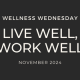 WELLNESS WEDNESDAY Nov 2024